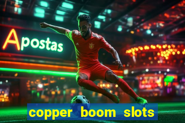 copper boom slots paga mesmo